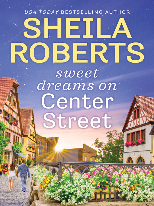 Title details for Sweet Dreams On Center Street by Sheila Roberts - Available